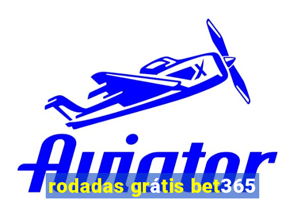 rodadas grátis bet365