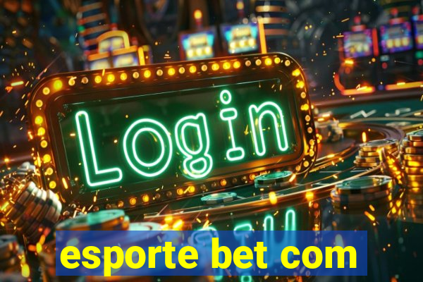 esporte bet com