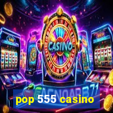 pop 555 casino