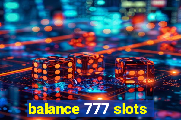 balance 777 slots