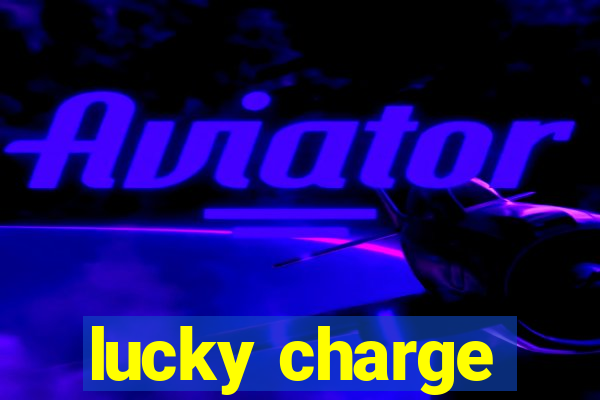 lucky charge