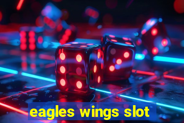 eagles wings slot