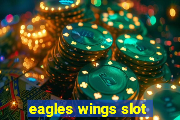 eagles wings slot