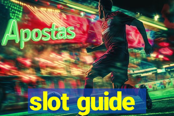 slot guide