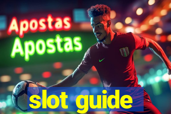 slot guide