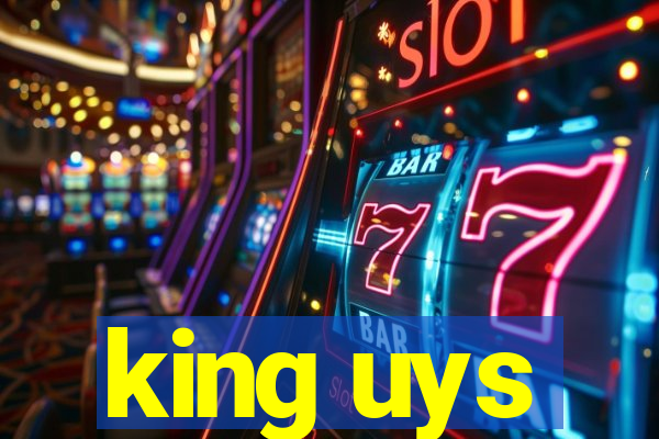 king uys