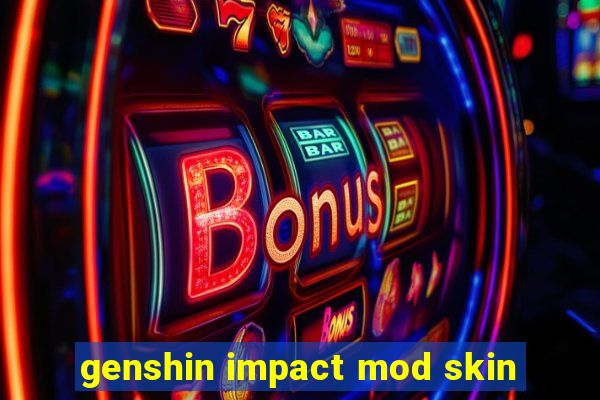 genshin impact mod skin