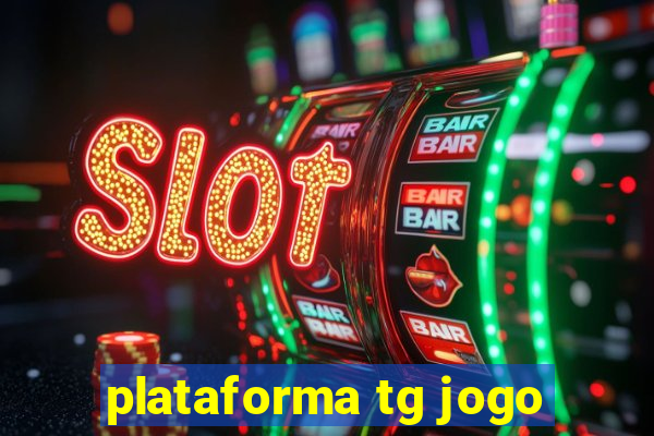 plataforma tg jogo