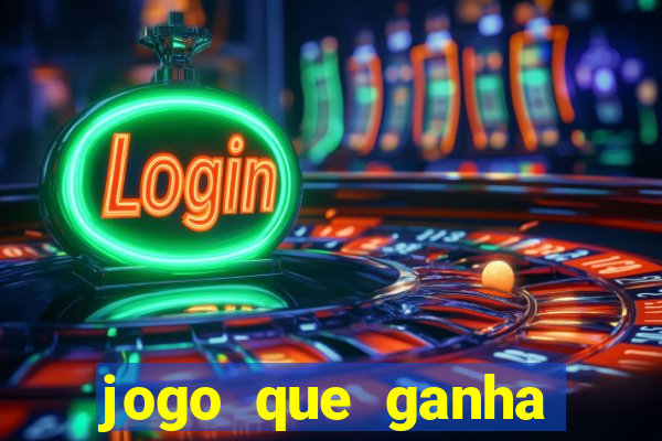 jogo que ganha dinheiro de verdade e rápido