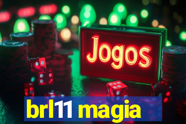 brl11 magia