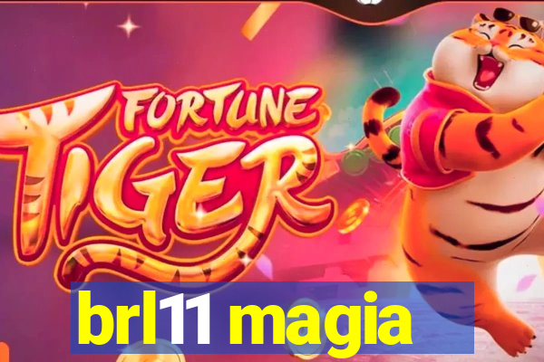 brl11 magia