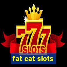 fat cat slots