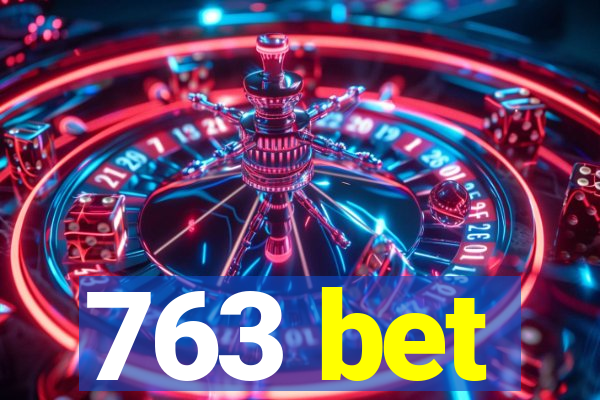 763 bet