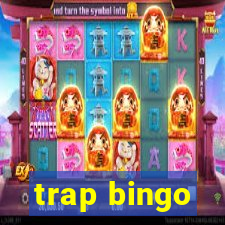 trap bingo