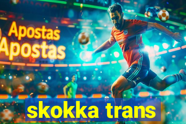 skokka trans