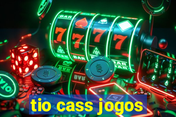 tio cass jogos