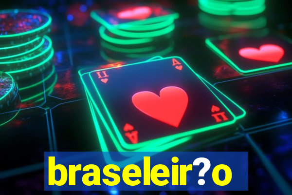 braseleir?o