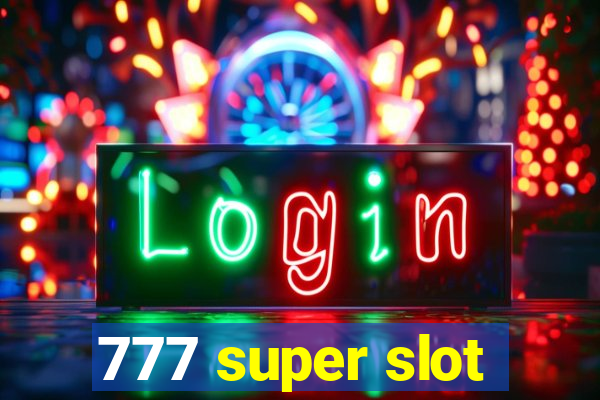 777 super slot