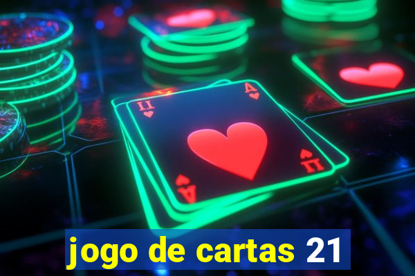 jogo de cartas 21