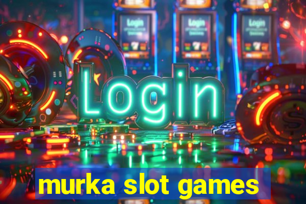 murka slot games