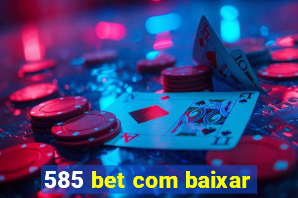 585 bet com baixar