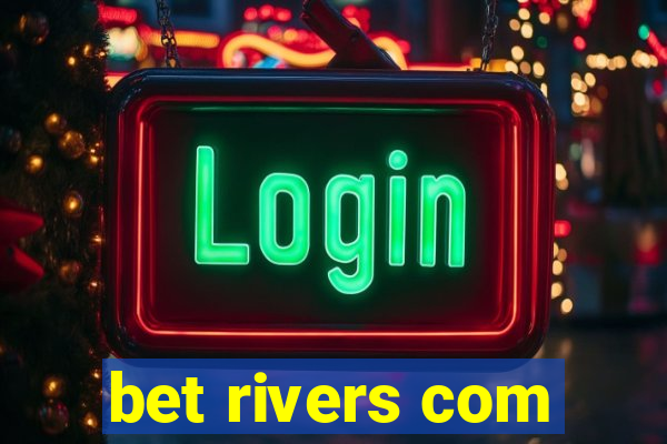 bet rivers com