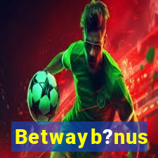 Betwayb?nus