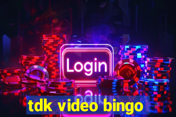 tdk video bingo