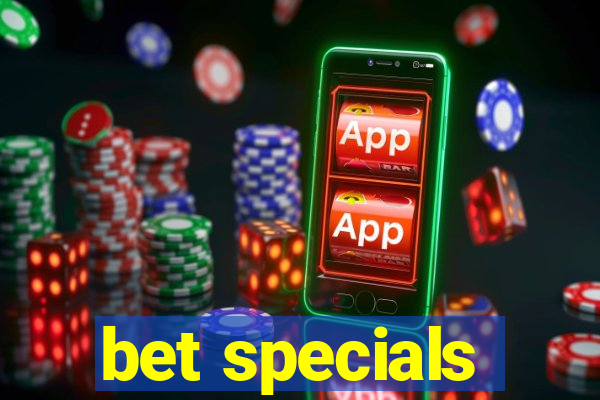 bet specials