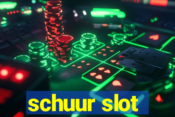 schuur slot