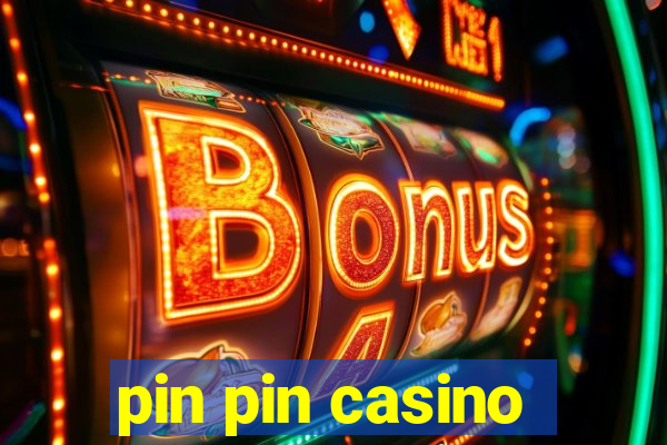 pin pin casino