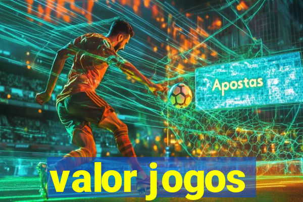 valor jogos