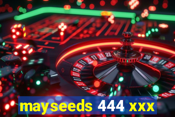 mayseeds 444 xxx