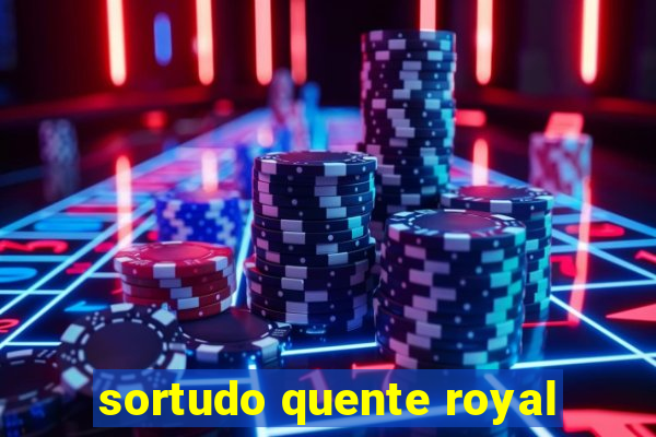 sortudo quente royal