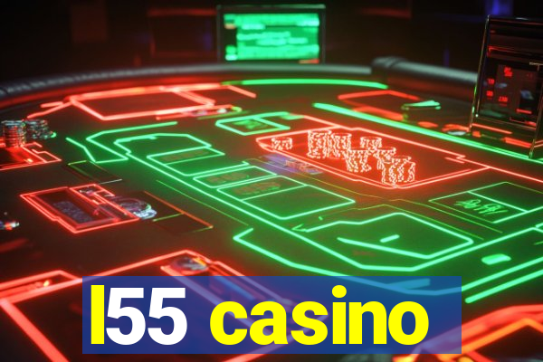 l55 casino