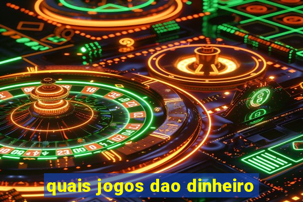 quais jogos dao dinheiro