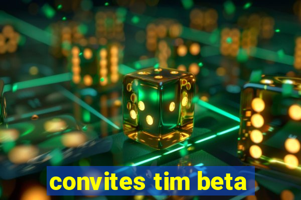 convites tim beta