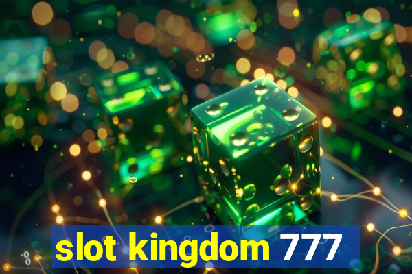 slot kingdom 777