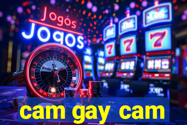 cam gay cam