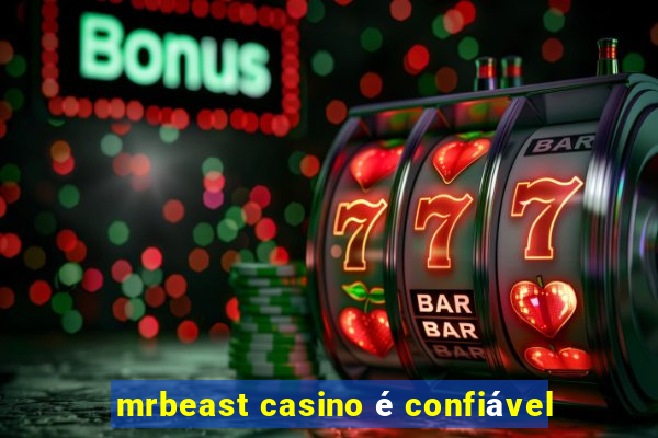 mrbeast casino é confiável