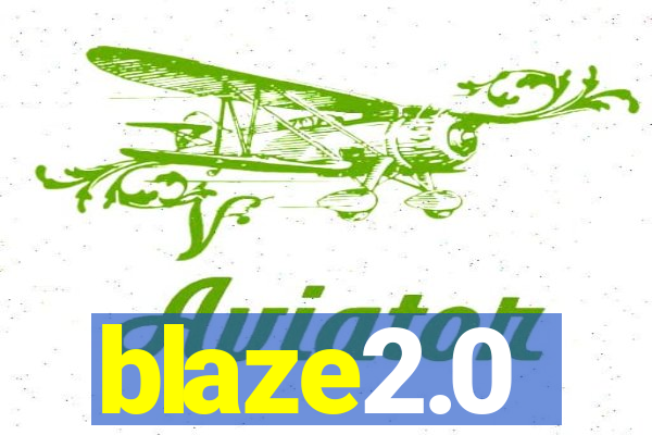 blaze2.0