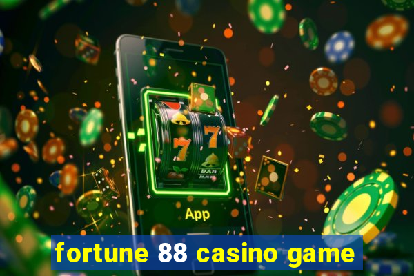 fortune 88 casino game