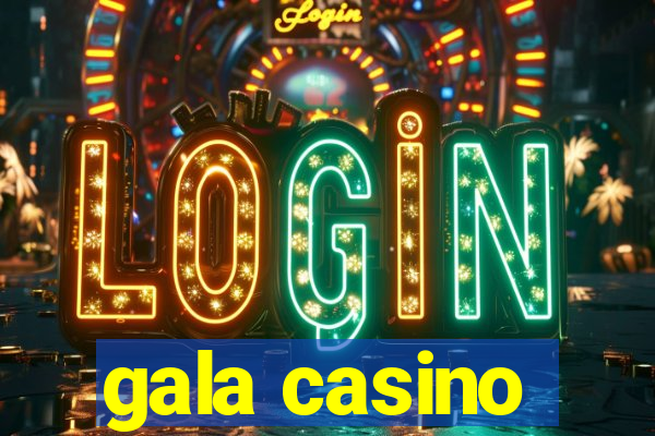 gala casino