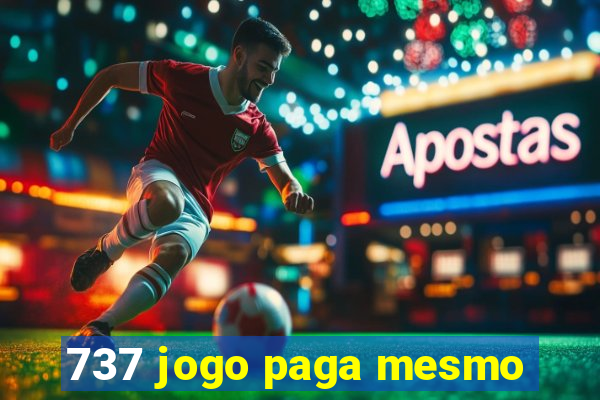 737 jogo paga mesmo