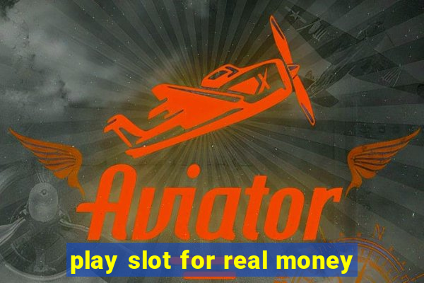 play slot for real money