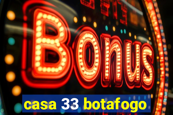 casa 33 botafogo