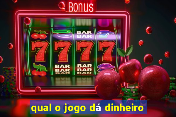 qual o jogo dá dinheiro