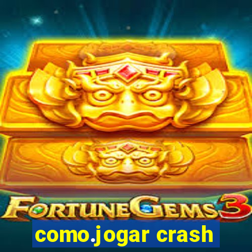 como.jogar crash