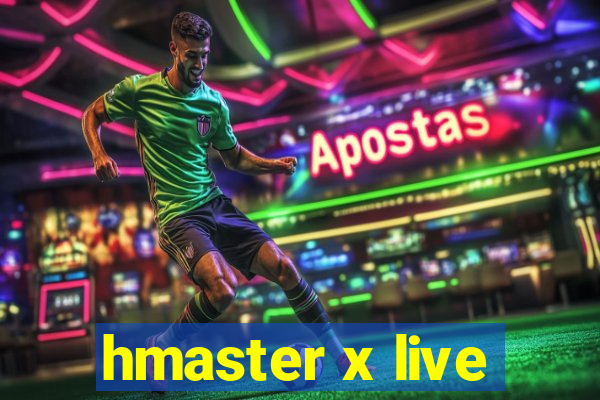 hmaster x live