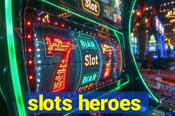 slots heroes